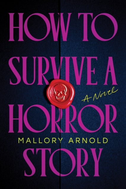 How to Survive a Horror Story : The Debut Suspense Thriller for Haunted House Horror Fans - 9781464247200