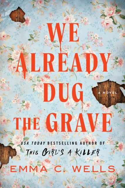 We Already Dug the Grave : A Southern Gothic Thriller from the Author of This Girl's a Killer