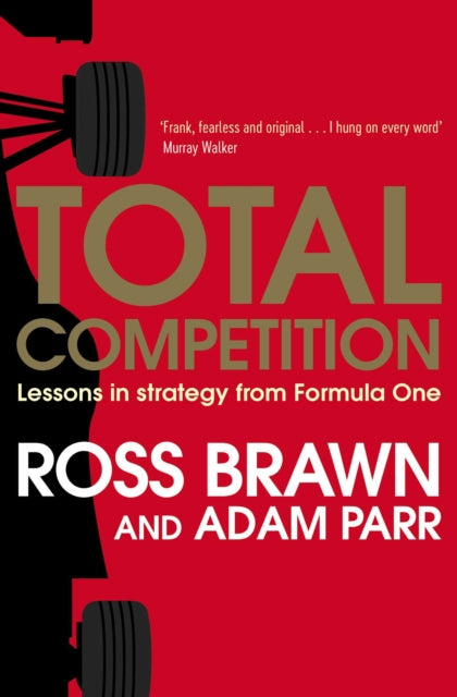 Total Competition : Lessons in Strategy from Formula One - 9781471162381