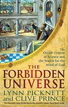 The Forbidden Universe : The Occult Origins of Science and the Search for the Mind of God - 9781472124784