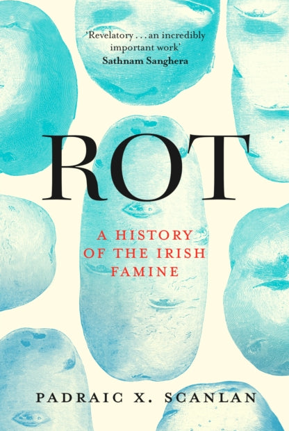 Rot : A History of the Irish Famine - 9781472146878