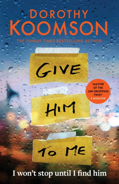 Give Him to Me : the heart-stopping new thriller from the Queen of the Big Reveal! - 9781472298195