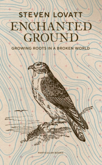 Enchanted Ground: Growing Roots in a Broken World (Signed Edition) - 9781472639509