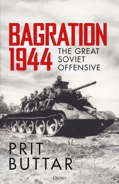 Bagration 1944 : The Great Soviet Offensive - 9781472863515