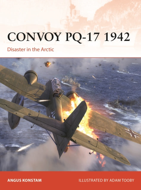 Convoy PQ-17 1942 : Disaster in the Arctic - 9781472864277