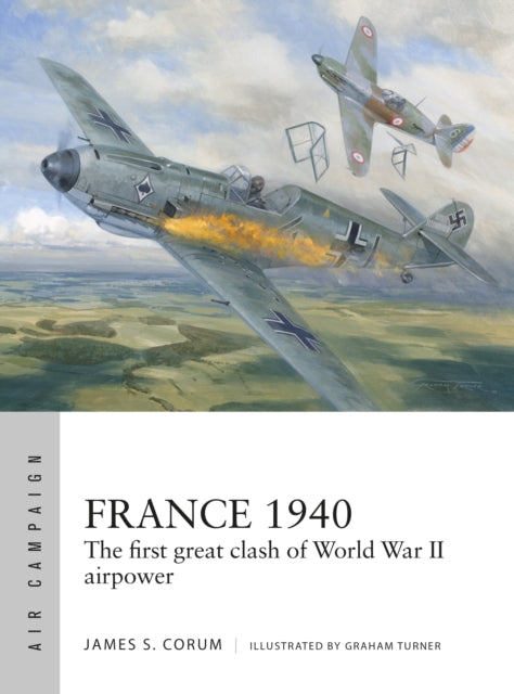 France 1940 : The first great clash of World War II airpower - 9781472864833