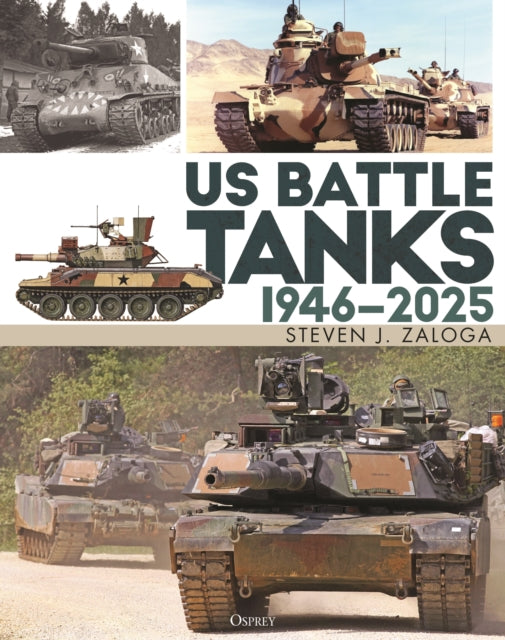 US Battle Tanks 1946–2025 - 9781472865687
