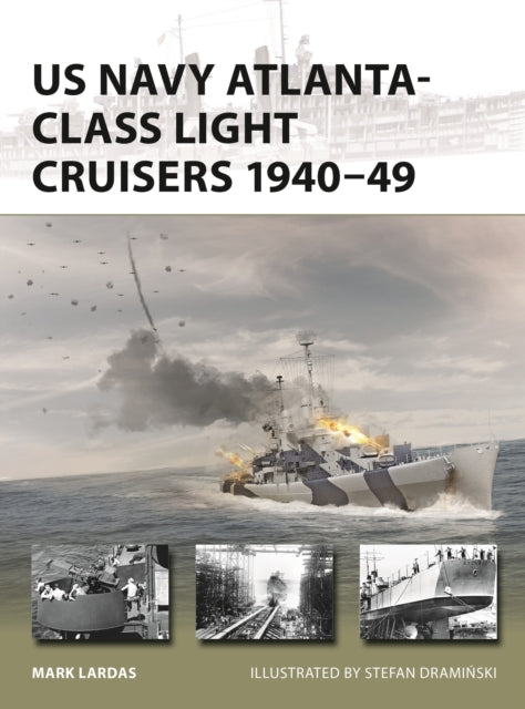 US Navy Atlanta-class Light Cruisers 1940–49 - 9781472866523
