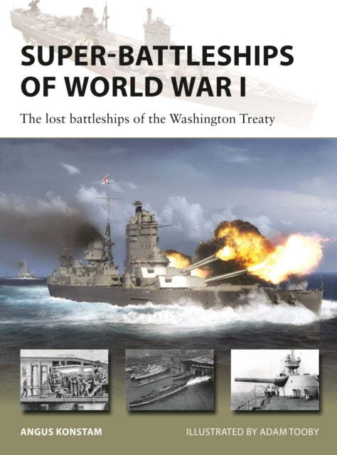 Super-Battleships of World War I : The lost battleships of the Washington Treaty - 9781472866905