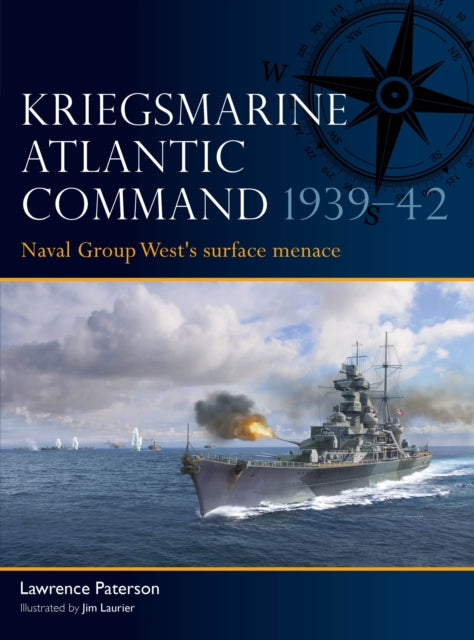 Kriegsmarine Atlantic Command 1939–42 : Naval Group West's surface menace - 9781472867377