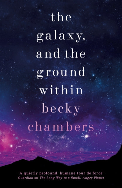 The Galaxy, and the Ground Within : Wayfarers 4 - 9781473647688