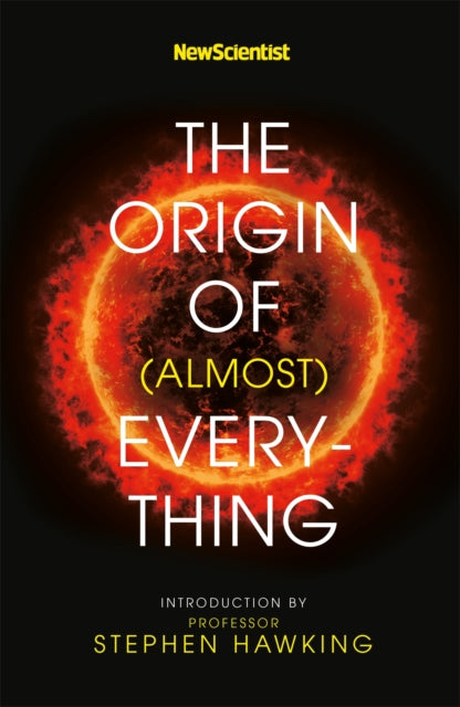 New Scientist: The Origin of (almost) Everything - 9781473696266