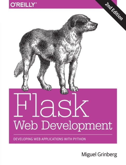 Flask Web Development 2e : Developing Web Applications with Python - 9781491991732