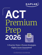 Act Premium Prep 2026: Includes 5 Full Length Practice Tests, 100s of Practice Questions + 1 Year Access to Online Quizzes and Video Instruction - 9781506297583