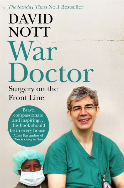 War Doctor : Surgery on the Front Line - 9781509837052