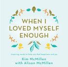 When I Loved Myself Enough : Inspiring words to help you find happiness and joy - 9781509867974