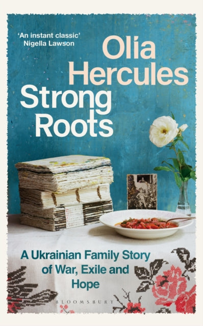 Strong Roots : A Ukrainian Family Story of War, Exile and Hope - 9781526662927