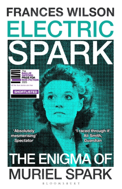 Electric Spark : The Enigma of Muriel Spark - Shortlisted for the Baillie Gifford Prize 2025