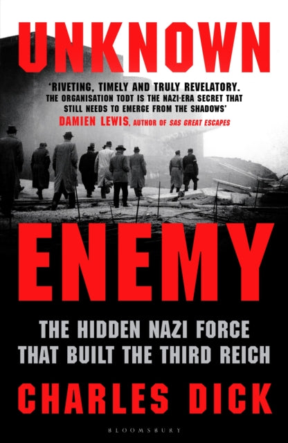 Unknown Enemy : The Hidden Nazi Force That Built the Third Reich - 9781526665980