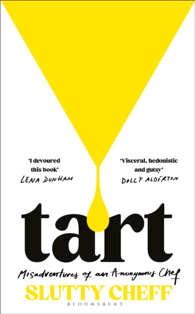 Tart : Misadventures of an Anonymous Chef - THE SUNDAY TIMES BESTSELLER - 9781526682697