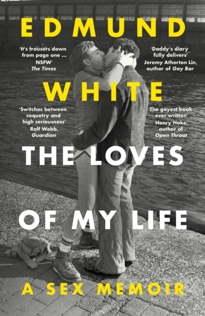 The Loves of My Life : A Sex Memoir - A TIMES/SUNDAY TIMES BOOK OF THE YEAR
