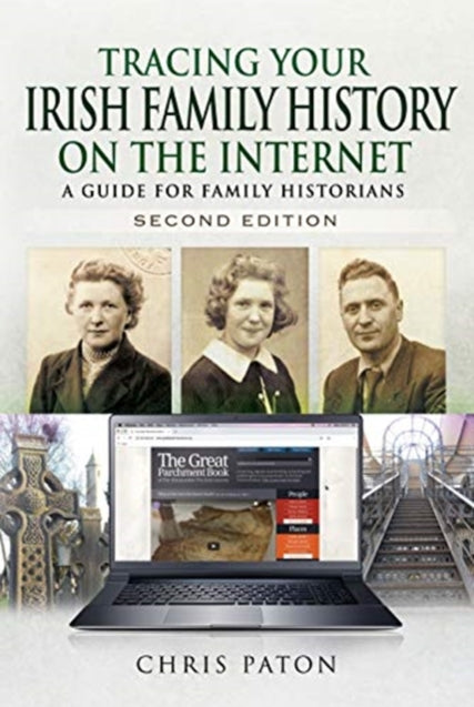 Tracing Your Irish Family History on the Internet : A Guide for Family Historians - Second Edition - 9781526757814
