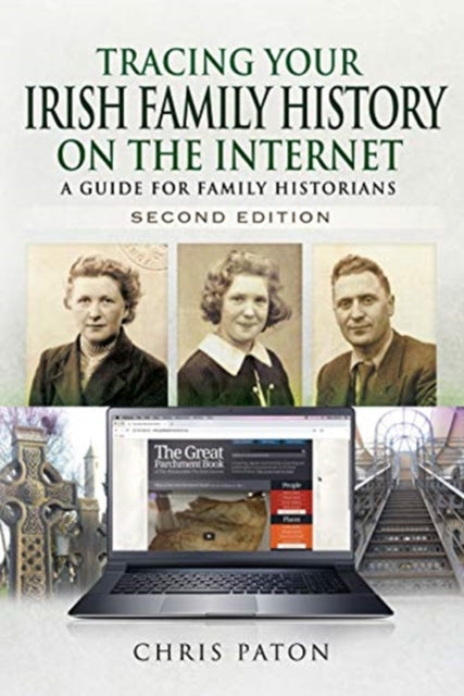 Tracing Your Irish Family History on the Internet : A Guide for Family Historians - Second Edition - 9781526757814