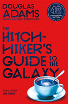 The Hitchhiker's Guide to the Galaxy : The 42nd Anniversary Edition of Douglas Adams's International Bestseller - 9781529034523