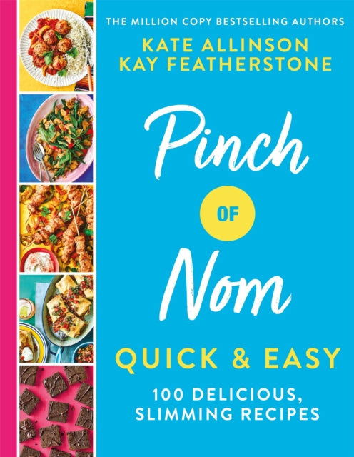 Pinch of Nom Quick & Easy : 100 Delicious, Slimming Recipes - 9781529034981