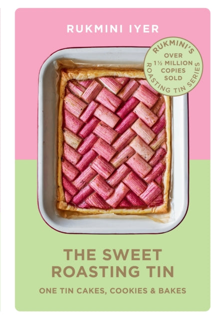 The Sweet Roasting Tin : One Tin Cakes, Cookies & Bakes – quick and easy recipes - 9781529110432