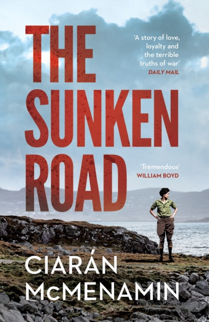The Sunken Road : ‘A powerful and authentic novel about the First World War’ William Boyd - 9781529112221