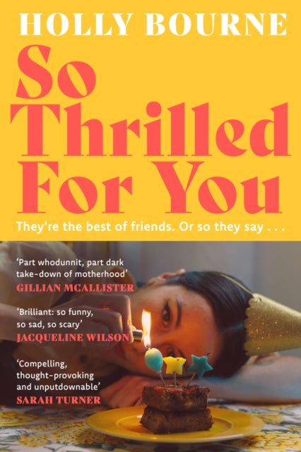 So Thrilled For You : the conversation-starting, smart, funny new book club novel from the bestselling author - this is the book for every woman you know - 9781529301632