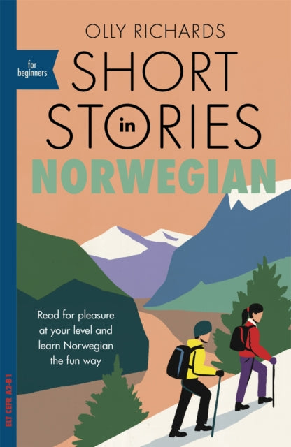 Short Stories in Norwegian for Beginners : Read for pleasure at your level, expand your vocabulary and learn Norwegian the fun way! - 9781529302592