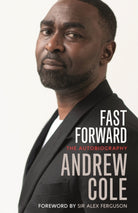 Fast Forward: The Autobiography : The Hard Road to Football Success - 9781529304992