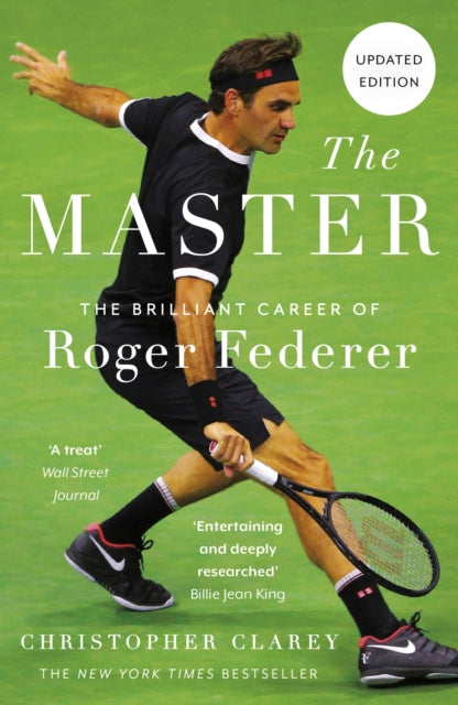 The Master : The Brilliant Career of Roger Federer - 9781529342079