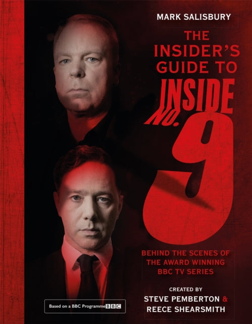 The Insider's Guide to Inside No. 9 : Behind the Scenes of the Award Winning BBC TV Series - 9781529351262