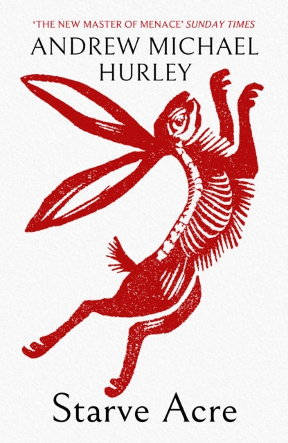 Starve Acre : The disturbing folk horror novel from the author of Barrowbeck - 9781529387308