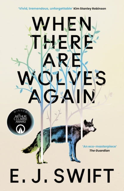 When There Are Wolves Again : WINNER of the 2026 Arthur C. Clarke Award