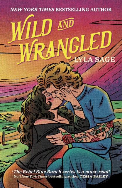 Wild and Wrangled : The perfect small-town, second chance romance from the author of TikTok sensation DONE AND DUSTED - 9781529436754