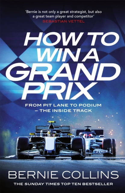 How to Win a Grand Prix : From Pit Lane to Podium - the Inside Track - 9781529437614