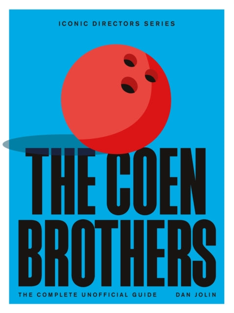 The Coen Brothers : The Complete Unofficial Guide - 9781529438482
