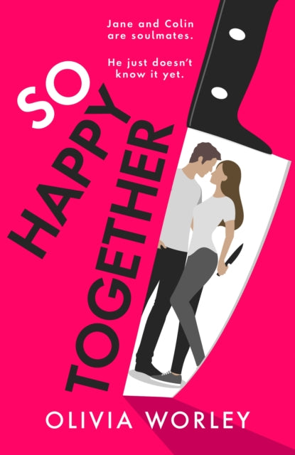 So Happy Together : An unrelentingly twisty, darkly hilarious thriller you won’t be able to put down! - 9781529441604