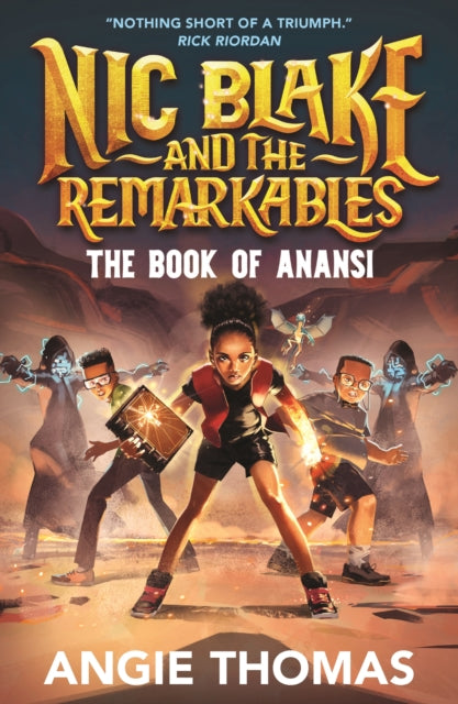 Nic Blake and the Remarkables: The Book of Anansi : A thrilling fantasy adventure series inspired by African folklore by the bestselling author of The Hate U Give for readers aged 9, 10, 11, 12 - 9781529506556