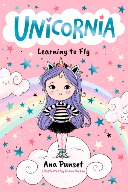 Unicornia: Learning to Fly : The bestselling illustrated magical unicorn series for kids aged 5-8; a reassuring read for children starting school