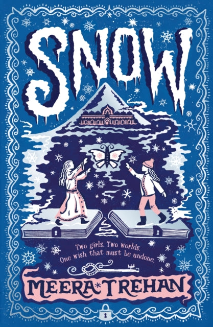 Snow : A perfect Christmas gift for children age 9-12, this magical winter fantasy is a fairy-tale adventure of princesses, secrets, friendship and a kingdom in peril - 9781529528787