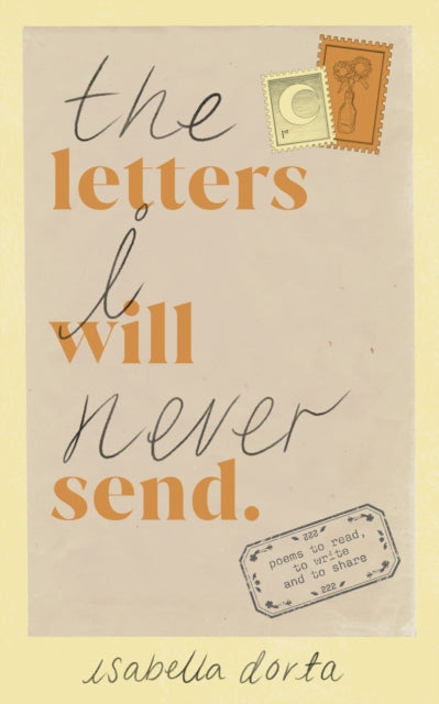 The Letters I Will Never Send : poems to read, to write and to share - 9781529901061