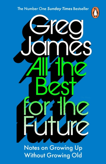 All the Best for the Future : Growing Up Without Growing Old