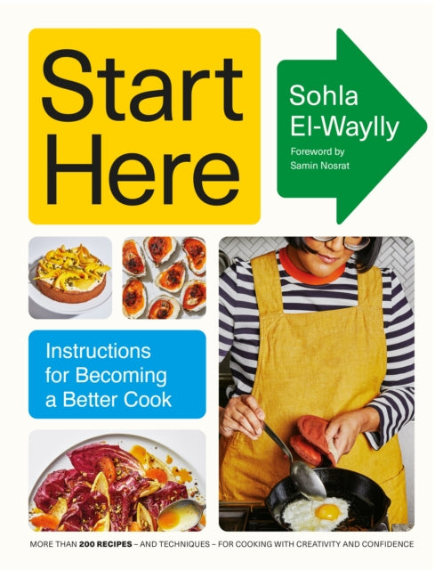 Start Here : Instructions for Becoming a Better Cook - 9781529914078