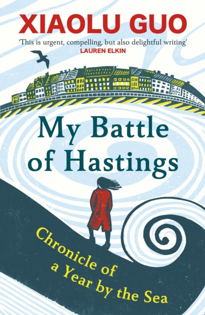 My Battle of Hastings : Chronicle of a Year by the Sea - 9781529918670