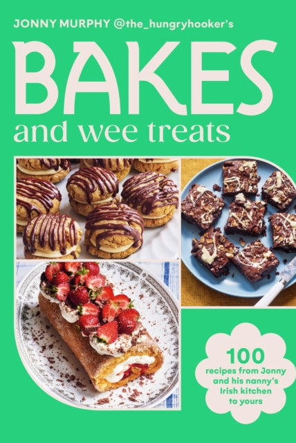 Bakes and Wee Treats : 100 easy traditional Irish recipes you can make at home - 9781529943641